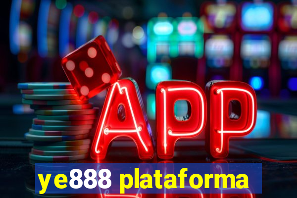 ye888 plataforma